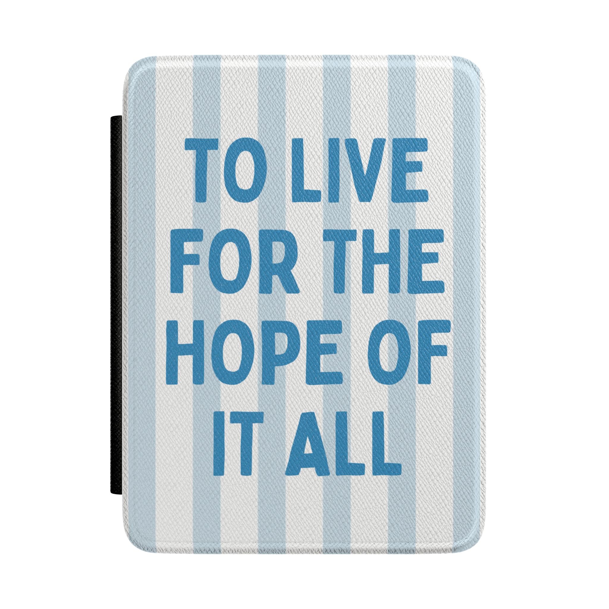 Kindle Case — "To Live For The Hope Of It All" Protective Cover